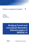 Image for Bridging Formal and Conceptual Semantics : Selected papers of BRIDGE-14