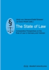 Image for The State of Law : Comparative Perspectives on the Rule of Law in Germany and Vietnam