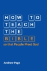 Image for How to Teach the Bible so that People Meet God