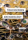 Image for Touchscreen Archaeology