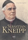 Image for Sebastian Kneipp. Biografie