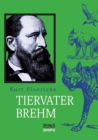 Image for Alfred Brehm - Tiervater Brehm