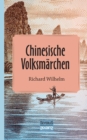Image for Chinesische Volksmarchen : ubersetzt und eingeleitet von Richard Wilhelm