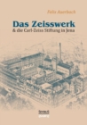 Image for Das Zeisswerk und die Carl-Zeiss-Stiftung in Jena