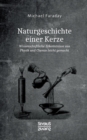 Image for Naturgeschichte einer Kerze : Wissenschaftliche Erkenntnisse aus Physik und Chemie leicht gemacht