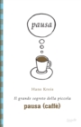 Image for Il grande segreto della piccola pausa (caffe)