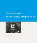 Image for Timm Rautert: Josef Sudek, Prague 1967