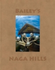 Image for David Bailey: Bailey&#39;s Naga Hills