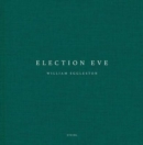 Image for William Eggleston: Election Eve
