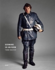Image for Timm Rautert: Germans in Uniform