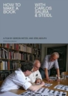 Image for How to make a book with Carlos Saura &amp; Steidl