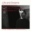 Image for Life and dreams  : contemporary Chinese photography and media art