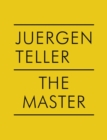 Image for Juergen Teller  : the Master IV
