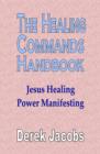 Image for Healing Commands Handbook: Jesus Healing Power Manifesting