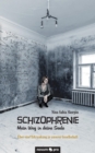 Image for Schizophrenie - Mein Weg in deine Seele
