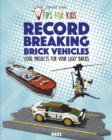 Image for Tips For Kids: Record-Breaking Brick Vehicles