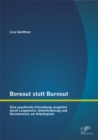Image for Boreout statt Burnout: Eine psychische Erkrankung ausgelost durch Langeweile, Unterforderung und Desinteresse am Arbeitsplatz