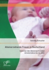 Image for Alleinerziehende Frauen in Deutschland: Ursachen des uberproportionalen Armutsrisikos bis ins Alter