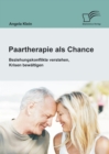 Image for Paartherapie als Chance: Beziehungskonflikte verstehen, Krisen bewaltigen