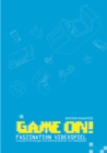 Image for Game ON! Faszination Videospiel: Grenzuberschreitungen und Wirkmechanismen von Videospielen
