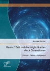 Image for Raum / Zeit und die Moglichkeiten der 4 Dimensionen: Physik - Fiktion - Hollywood