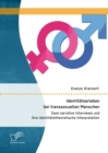 Image for Identitatserleben bei transsexuellen Menschen: Zwei narrative Interviews und ihre identitatstheoretische Interpretation
