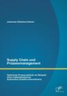 Image for Supply Chain und Prozessmanagement. Optimierte Prozessablaufe am Beispiel eines mittelstandischen Automotive-Zulieferunternehmens