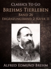 Image for Brehms Tierleben. Band 26. Erganzungsband 2: Kafer II