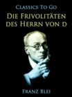 Image for Die Frivolitaten des Herrn von D.