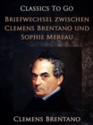 Image for Briefwechsel zwischen Clemens Brentano und Sophie Mereau