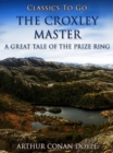 Image for Croxley Master: A Great Tale Of The Prize Ring