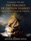 Image for Dealings of Captain Sharkey / and Other Tales of Pirates