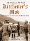Image for Kitchener&#39;s Mob / Adventures of an American in the British Army