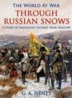 Image for Through Russian Snows / A Story of Napoleon&#39;s Retreat from Moscow