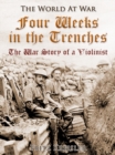 Image for Four Weeks in the Trenches / The War Story of a Violinist