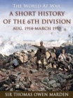 Image for Short History of the 6th Division Aug. 1914-March 1919