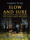 Image for Slow and Sure