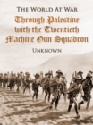 Image for Through Palestine with the Twentieth Machine Gun Squadron.