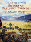 Image for History of Kershaw&#39;s Brigade