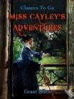 Image for Miss Cayley&#39;s Adventures