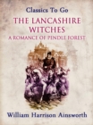 Image for Lancashire Witches: A Romance of Pendle Forest