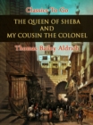 Image for Queen of Sheba, and My Cousin the Colonel