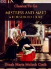 Image for Mistress and Maid: A Household Story