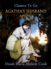 Image for Agatha&#39;s Husband: A Novel