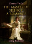 Image for Master of Silence  A Romance