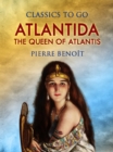 Image for Atlantida, Or, The Queen of Atlantis