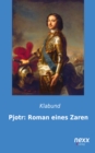Image for Pjotr: Roman eines Zaren