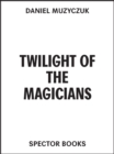 Image for Twilight of the Magicians