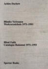 Image for Achim Duchow: Blind Faith : Catalogue Raisonn? 1971-1993