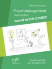 Image for Projektmanagement mal anders - humorvoll und leicht verstandlich: Handlungsfelder des Managements